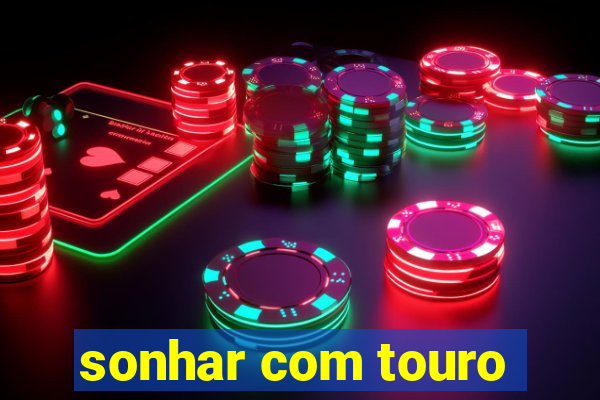 sonhar com touro